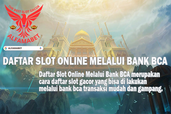 DAFTAR SLOT ONLINE MELALUI BANK BCA